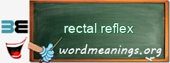 WordMeaning blackboard for rectal reflex